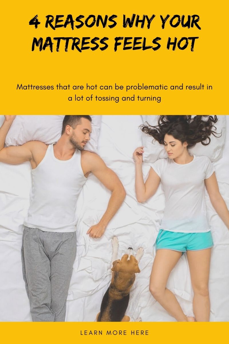 4 Reasons Why Your Mattress Feels Hot